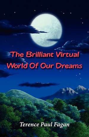 The Brilliant Virtual World of Our Dreams - The Quest to Crack the Enigma of Dream Consciousness: Nourishing Recipes for Breastfeeding Mums to Help Promote Milk Production de Terence Paul Fagan