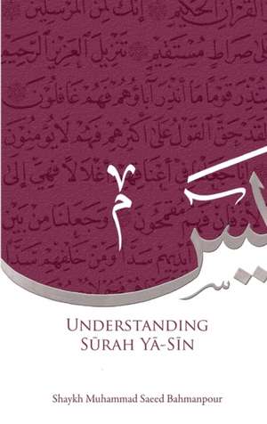 Understanding Surah Yasin de Muhammad Saeed Bahmanpour