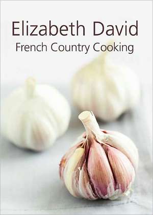 French Country Cooking de Elizabeth David