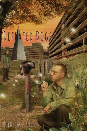 Defeated Dogs (Paperback) de Quentin S Crisp