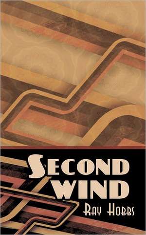 Second Wind de Ray Hobbs