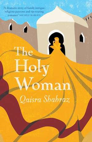 The Holy Woman de Qaisra Shahraz