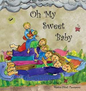 Oh My Sweet Baby de Marica Natali Thompson