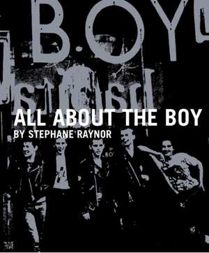 All about the Boy de Stephane Raynor