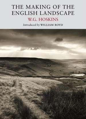 The Making of the English Landscape de W.G Hoskins