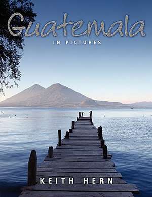 Guatemala in Pictures de Keith Hern