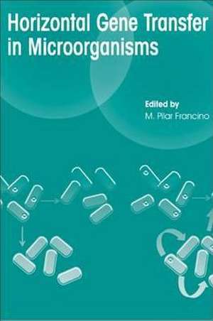 Horizontal Gene Transfer in Microorganisms de Francino