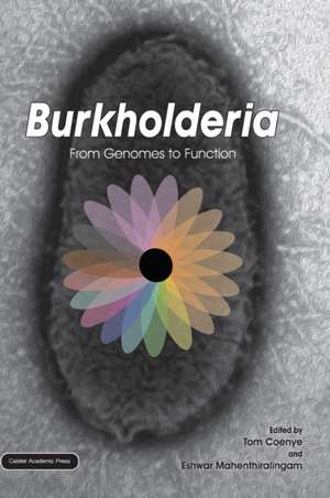 Burkholderia: From Genomes to Function de Tom Coenye