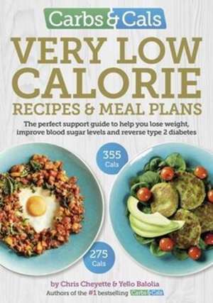 Carbs & Cals Very Low Calorie Recipes & Meal Plans de CHRIS CHEYETTE