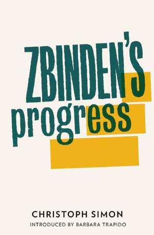 Zbinden's Progress de Christoph Simon