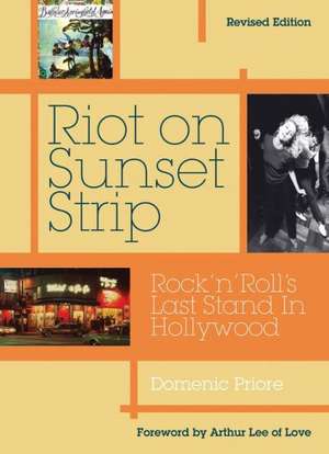 Riot on Sunset Strip de Domenic Priore