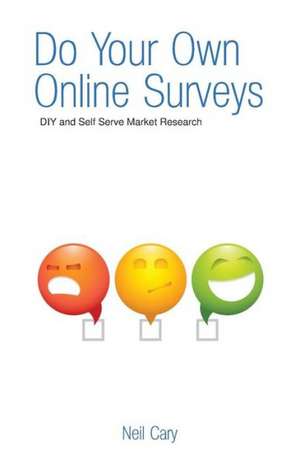 Do Your Own Online Surveys de Neil Cary