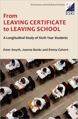 From Leaving Certificate to Leaving School: A Longitudinal Study of Sixth Year Students de Emer Smyth