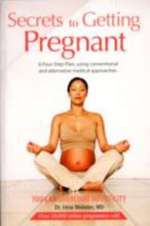 Webster, I: Secrets to Getting Pregnant de Irina Webster