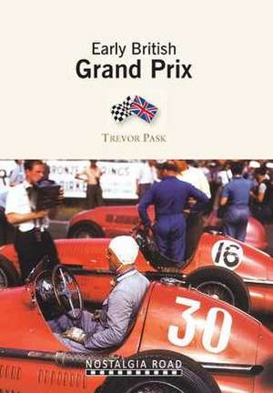 Pask, T: Early British Grand Prix