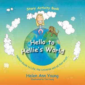 Hello to Hellie's World de Helen Ann Young