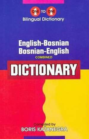 English-Bosnian & Bosnian-English One-to-One Dictionary de B. Kazanegra