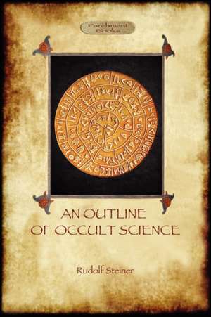 An Outline of Occult Science (Aziloth Books) de Rudolf Steiner