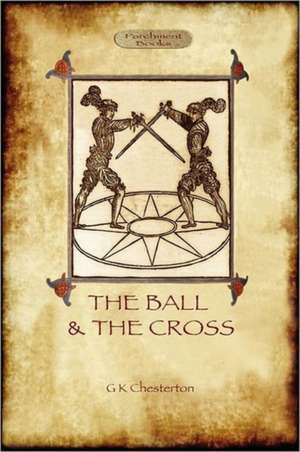 The Ball and the Cross de Gilbert Keith Chesterton