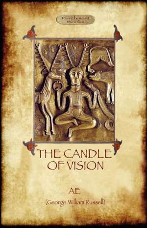 The Candle of Vision de AE. George William Russel