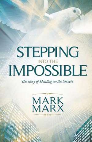 Stepping Into the Impossible de Marx, Mr Mark