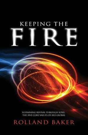 Keeping the Fire de Baker, Dr Rolland