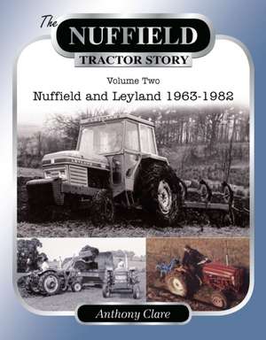 The Nuffield Tractor Story: Vol. 2 de Anthony Clare