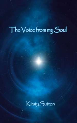 The Voice from my soul de Kirsty Sutton