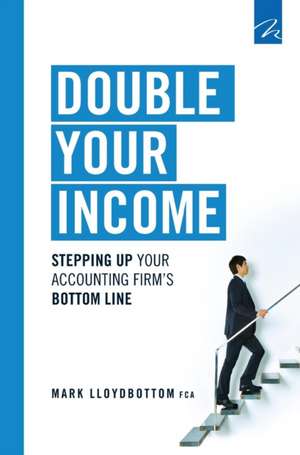 Double Your Income de Mark Lloydbottom