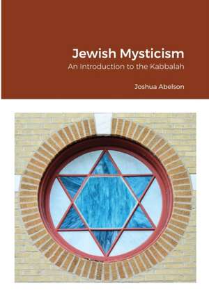 Jewish Mysticism de Joshua Abelson