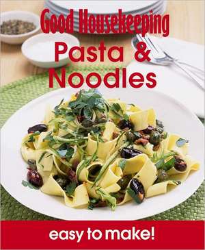 Pasta & Noodles de Good Housekeeping Institute