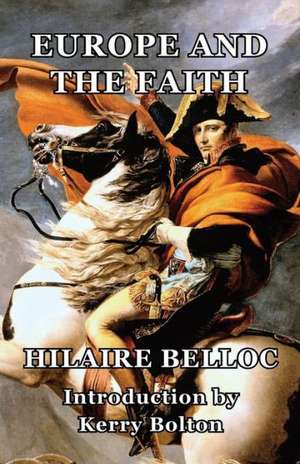 Europe and the Faith de Hilaire Belloc