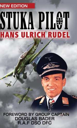 Stuka Pilot de Hans Ulrich Rudel