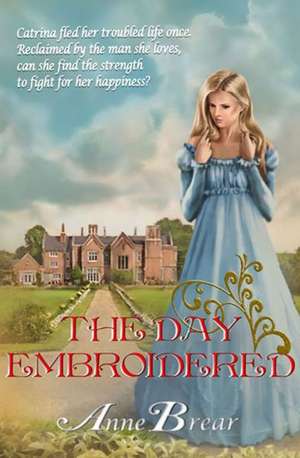 The Day Embroidered de Anne Brear