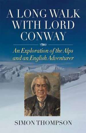 Thompson, S: Long Walk with Lord Conway de Simon Thompson