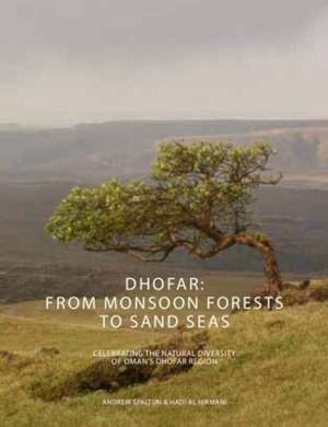 Dhofar: Monsoon Mountains to Sand Seas - Sultanate of Oman de Hadi Al-Hikmani