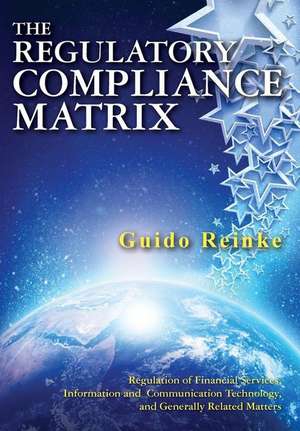 The Regulatory Compliance Matrix de Guido Reinke