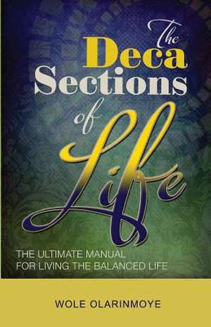 The Decasections of Life de Olarinmoye, Dr Wole