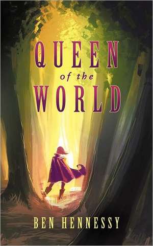 Queen of the World de Ben Hennessy