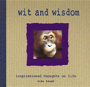 WIT & WISDOM de Sian Keogh