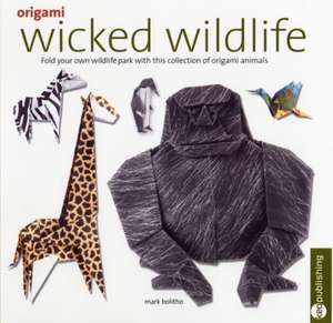 ORIGAMI WICKED WILDLIFE de Mark Bolitho