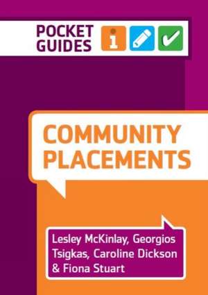 Community Placements: Pocket Guides for Student Nurses de Fiona (Queen Margaret UniversityEdinburgh) Stuart