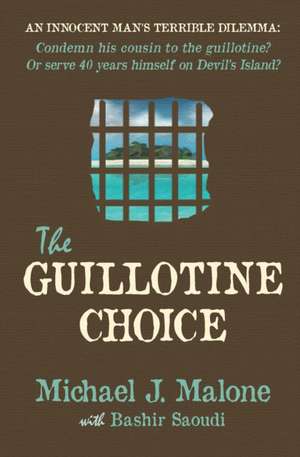 The Guillotine Choice de Michael J. Malone