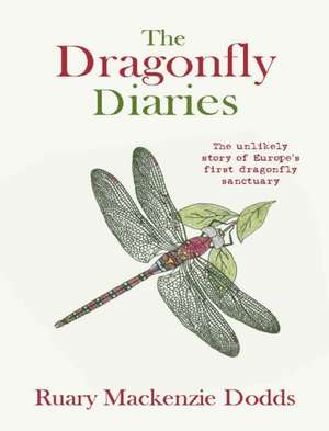 Dodds, R: Dragonfly Diaries de Ruary Mackenzie Dodds