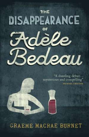 The Disappearance Of Adele Bedeau de Graeme Macrae Burnet