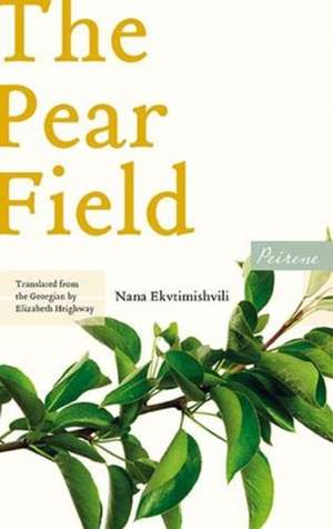 The Pear Field de Nana Ekvtimishvili