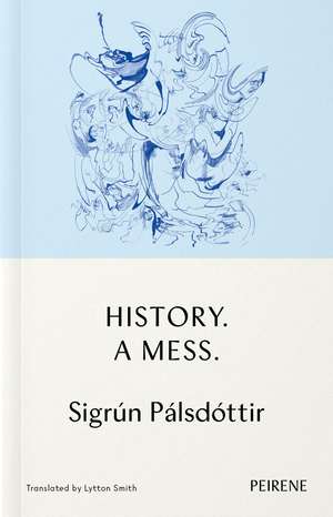 History. A Mess. de Sigrun Palsdottir