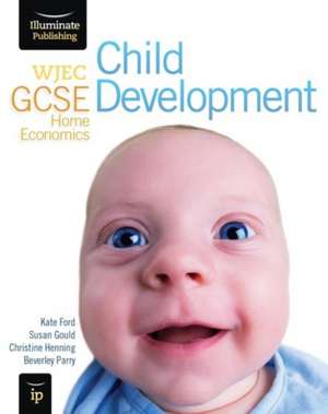 Ford, K: WJEC GCSE Home Economics - Child Development Studen de Susan Gould