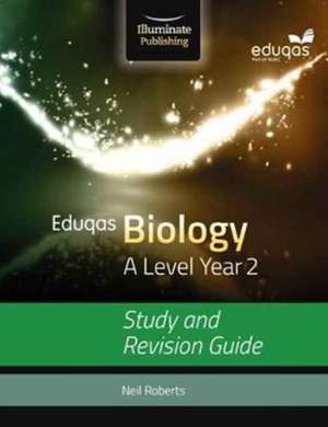 Eduqas Biology for A Level Year 2: Study and Revision Guide de Neil Roberts