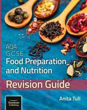 AQA GCSE Food Preparation & Nutrition: Revision Guide de Anita Tull